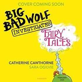 Big Bad Wolf Investigates Fairy Tales