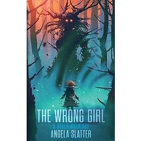 The Wrong Girl & Other Warnings