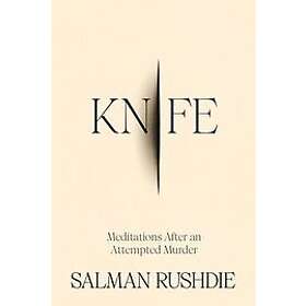 Knife: Meditations After an Attempted Murder