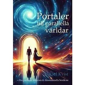 Portaler till parallella världar:Om portalers fenomen & dimensionella besökare