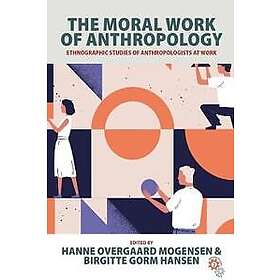 The Moral Work of Anthropology