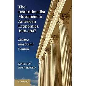 The Institutionalist Movement in American Economics, 1918–1947