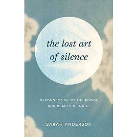 The Lost Art of Silence