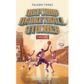 Inspiring Basketball Stories For Kids Fun, Inspirational Facts & Stories For Young Readers