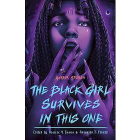 The Black Girl Survives in This One: Horror Stories