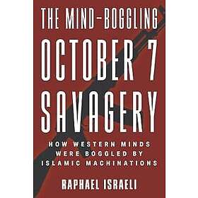 The Mind-Boggling October 7 Savagery
