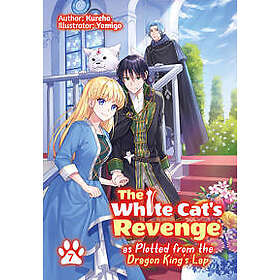 The White Cat's Revenge as Plotted from the Dragon King's Lap: Volume 7
