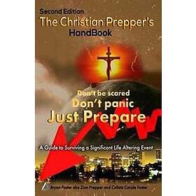 The Christian Prepper's Handbook Second Edition