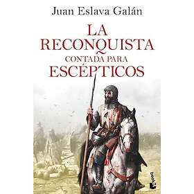 La reconquista contada para escepticos