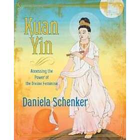 Kuan yin accessing the power of the divine feminine