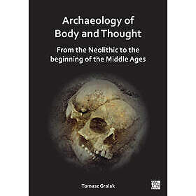 Archaeology of Body and Thought