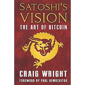 Satoshi's Vision: The Art of Bitcoin