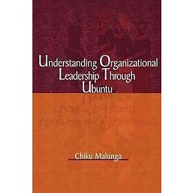 Understanding Organizational Leadership Through Ubuntu (PB)