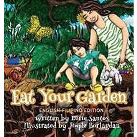 Eat Your Garden (English-Filipino Edition)