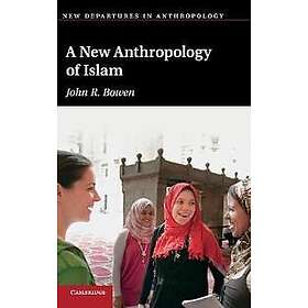 A New Anthropology of Islam