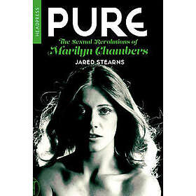 Pure: The Sexual Revolutions Of Marilyn Chambers