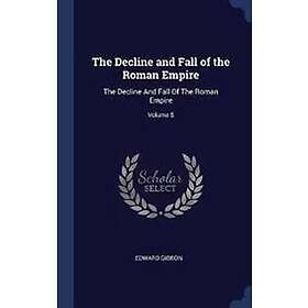 THE DECLINE AND FALL OF THE ROMAN EMPIRE