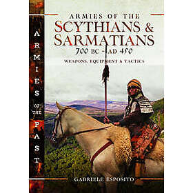 Armies of the Scythians and Sarmatians 700 BC to AD 450