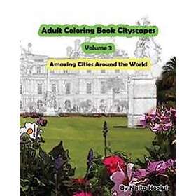 Adult Coloring Book Cityscapes Volume 3: Amazing Cities Around the World