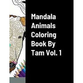 Mandala Animals Coloring Book By Tam Vol. 1