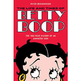 The Life and Times of Betty Boop