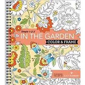 Color & Frame In the Garden (Adult Coloring Book)