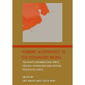 Humane Alternatives to the Psychiatric Model