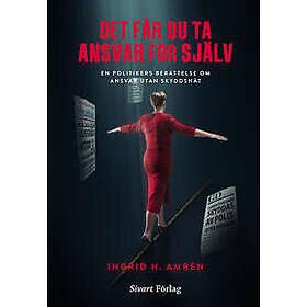 Det får du ta ansvar för själv