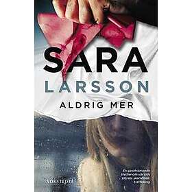 Sara Larsson: Aldrig mer