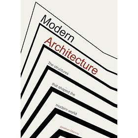 Jonathan Glancey: Modern Architecture