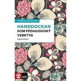 Ingvor Carlsson: Förskolepocket Handdockan som pedagogiskt verktyg