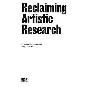 Lucy Cotter: Reclaiming Artistic Research: Expanded Second Edition