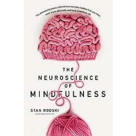 Stan Rodski: The Neuroscience of Mindfulness