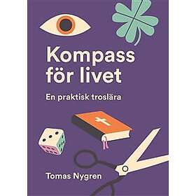 Tomas Nygren: Kompass för livet En praktisk troslära