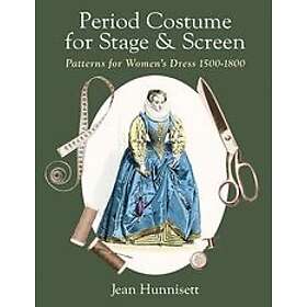 Jean Hunnisett: Period Costume for Stage & Screen: Patterns Women's Dress 1500-1