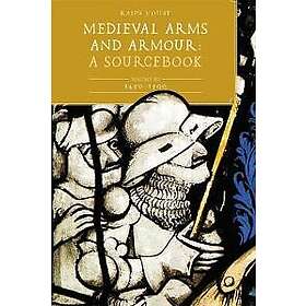 Medieval Arms and Armour: A Sourcebook. Volume III: 1450-1500