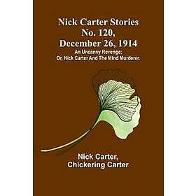 Nick Carter Stories No. 120, December 26, 1914