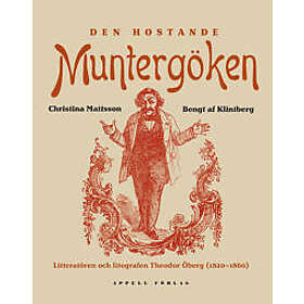Den hostande muntergöken – litteratören och litografen Theodor Öberg