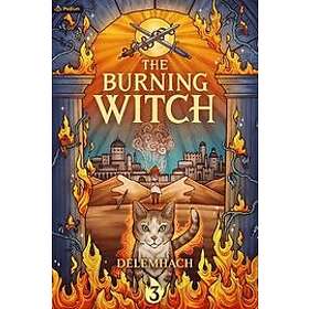 The Burning Witch 3: A Humorous Romantic Fantasy
