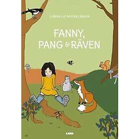 Linda Mickelsson: Fanny, Pang& Räven