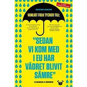 Jennifer Bark, David Stark: Sedan vi kom med i EU har vädret blivit sämre