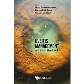 Oren Tomkins-netzer, Rachael Niederer, Susan Lightman: Uveitis Management: A Clinical Handbook