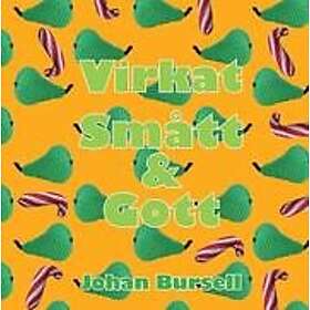 Johan Bursell: Virkat smått & gott