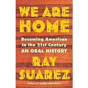 Ray Suarez: We Are Home: Becoming American in the 21st Century: An Oral History