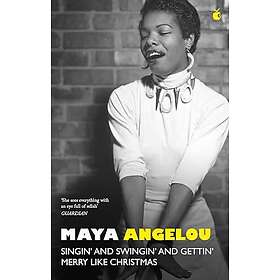 Dr Maya Angelou: Singin' & Swingin' and Gettin' Merry Like Christmas