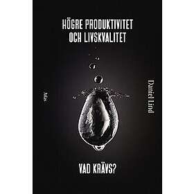 Daniel Lind: Högre produktivitet och livskvalitet vad krävs?