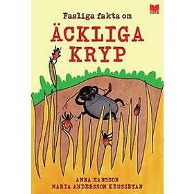 Anna Hansson: Fasliga fakta om äckliga kryp