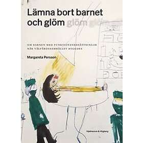 Margareta Persson: Lämna bort barnet och glöm