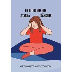 Anna Sjölund, Mathilda Wiman, Mica Sethfors: En liten bok om starka känslor