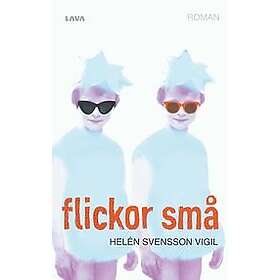 Helén Svensson Vigil: Flickor små